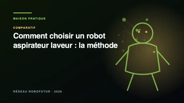 Visuel du guide « Comment choisir un robot aspirateur laveur : la méthode »