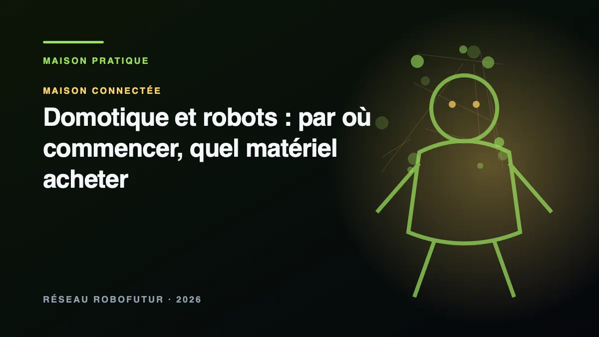 Visuel principal du dossier « Domotique et robots : par où commencer, quel matériel acheter »