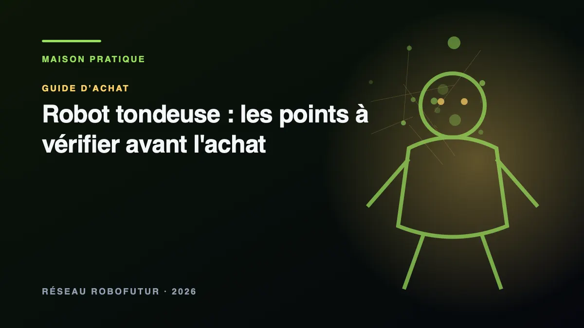 Visuel principal du dossier « Robot tondeuse : les points à vérifier avant l'achat »
